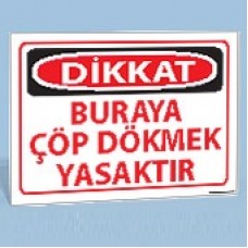 Buraya Çöp Dökmek Yasaktır - Uyarı Levhası