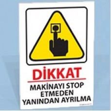 Dikkat Makineyi Stop Etmeden Yanından Ayrılma