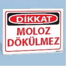 Moloz Dökülmez - Uyarı Levhaları