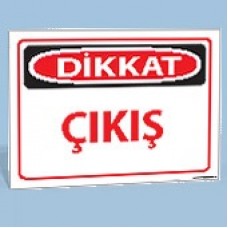 Çıkış - Uyarı Levhası