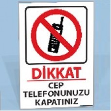 Cep Telefonunuzu Kapatınız - Uyarı Tabelası