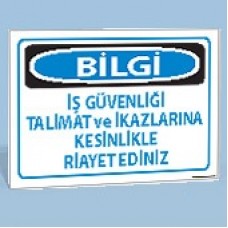 İş Güvenliği Talimat ve İkazlarına Kesinlikle Riayet Ediniz - Uyarı Tabelası