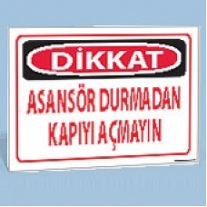 Asansör Durmadan Kapıyı Açmayın - Uyarı Tabelası