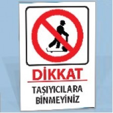 Taşıyıcılara Binmeyiniz - Uyarı Tabelası