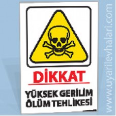 Dikkat -Yüksek Gerilim Ölüm Tehlikesi - Uyarı Tabelaları