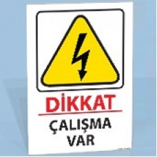 Çalışma Var - Uyarı Tabelası