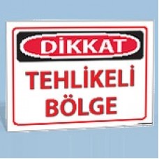 Tehlikeli Bölge - Uyarı Tabelası