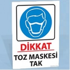 Dikkat - Toz Maskesi Tak - Uyarı Levhası