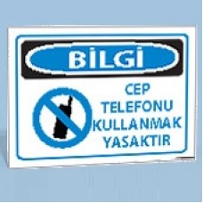 Cep Telefonu Kullanmak Yasaktır - Uyarı Levhası