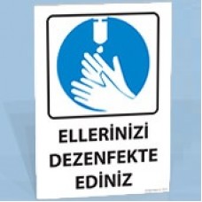 Ellerinizi Dezenfekte Ediniz - Uyarı Levhası