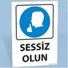 Sessiz Olun - Uyarı Levhası