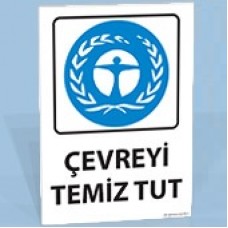 Çevreyi Temiz Tut - Uyarı Levhası