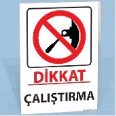 Dikkat - Çalıştırma - Uyarı Levhası