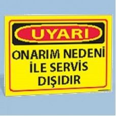 Uyarı - Onarım Nedeniyle Servis Dışıdır - Uyarı Levhası