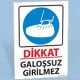 Dikkat - Galoşsuz Girilmez - Uyarı Levhası
