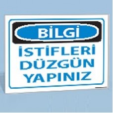 Bilgi - İstifleri Düzgün Yapınız - Uyarı Levhaları