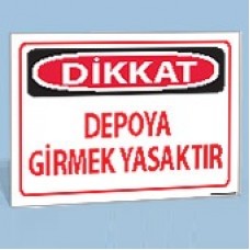 Dikkat - Depoya Girmek Yasaktır - Uyarı Levhaları