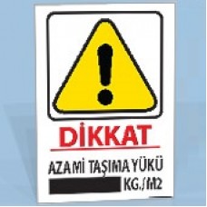 Dikkat - Azami Taşıma Yükü - Uyarı Levhaları