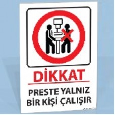 Dikkat - Preste Yalnız Bir Kişi Çalışır - Uyarı Levhası