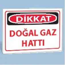 Dikkat - Doğal Gaz Hattı - Uyarı Levhası