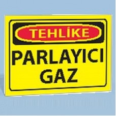 Tehlike - Parlayıcı Gaz - Uyarı Levhası