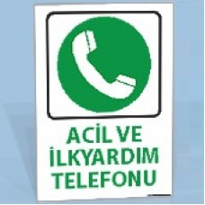 Acil ve İlk Yardım Telefonu - Uyarı Levhaları